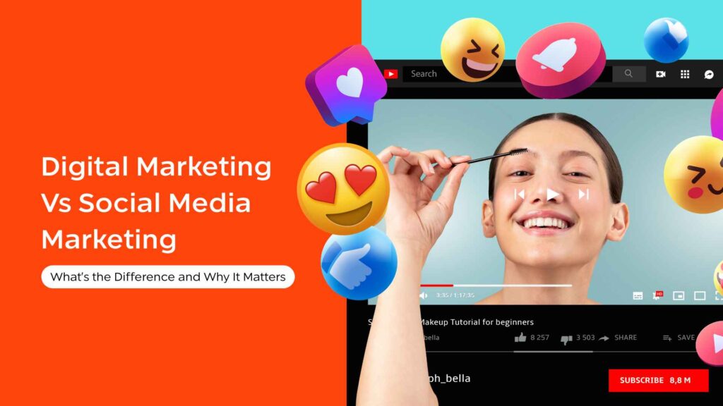 Digital Marketing vs Social Media Marketing