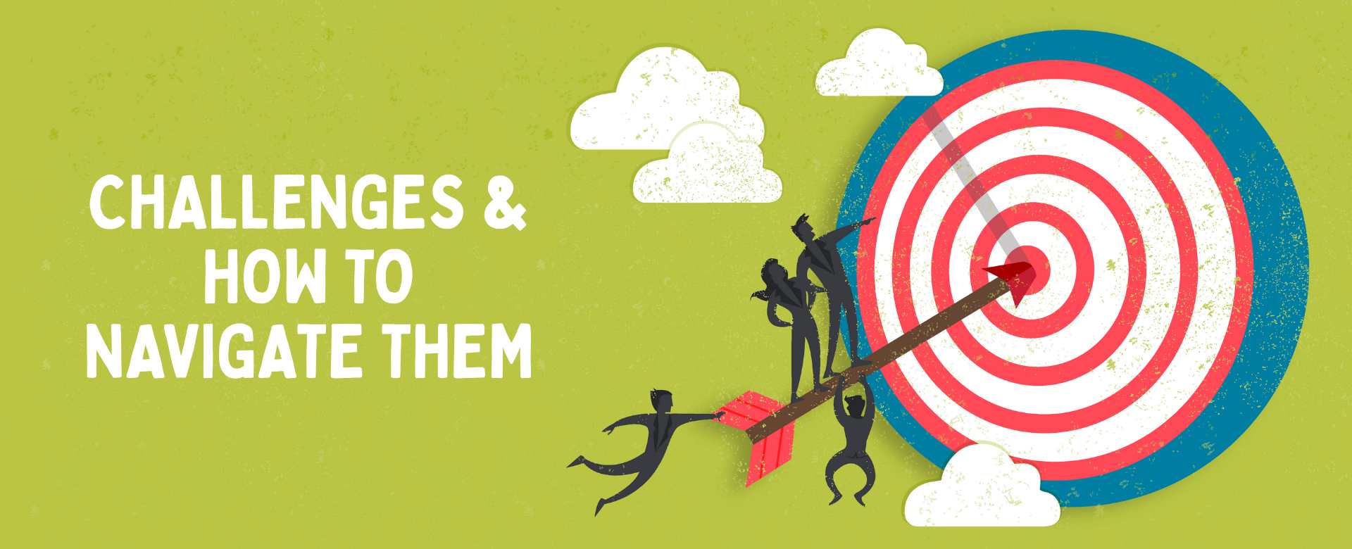 Challenges & How to Navigate Them
