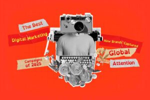 Digital Marketing Campaigns That Defined 2025- And Why They Worked
