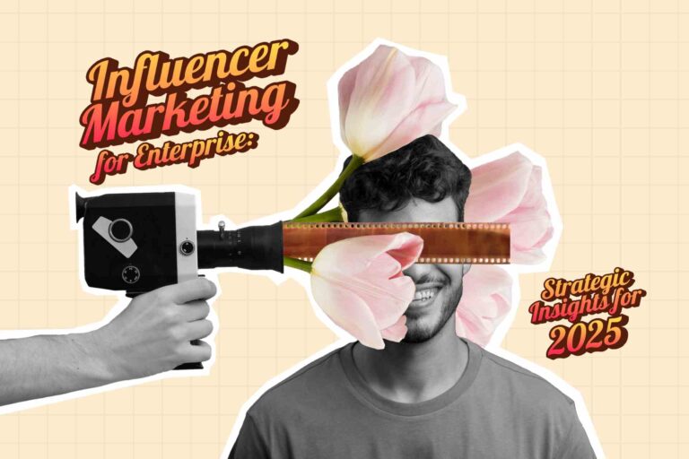 Influencer Marketing for Enterprise- Strategic Insights for 2025