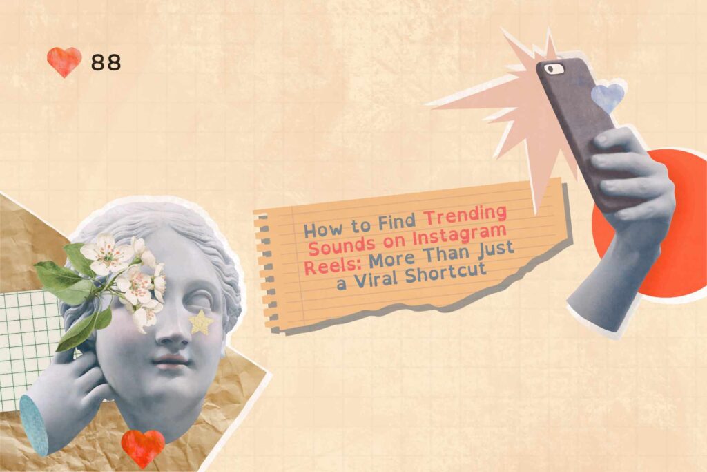 The Smart Way to Find Trending Sounds on Instagram Reels in 2025