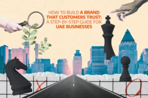 How to Build a Trusted Brand in the UAE