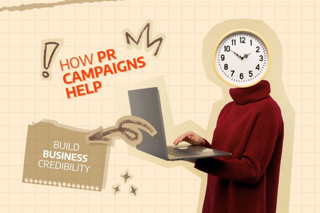 How PR Campaigns Help Build Business Credibility