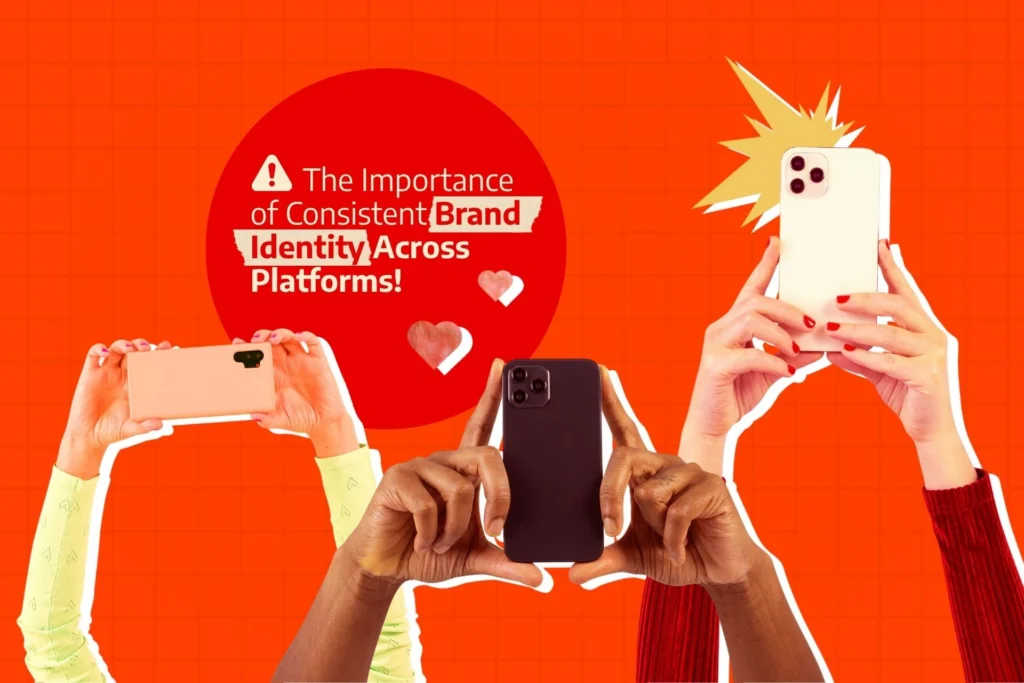 The Importance of Consistent Brand Identity Across Platforms
