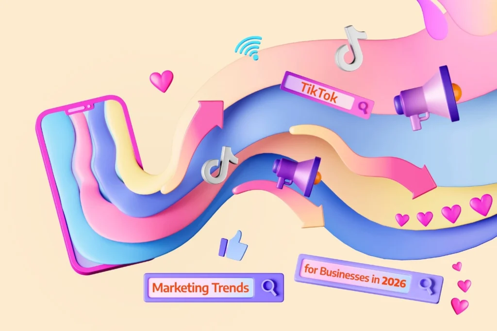 TikTok Marketing Trends for Businesses in 2026