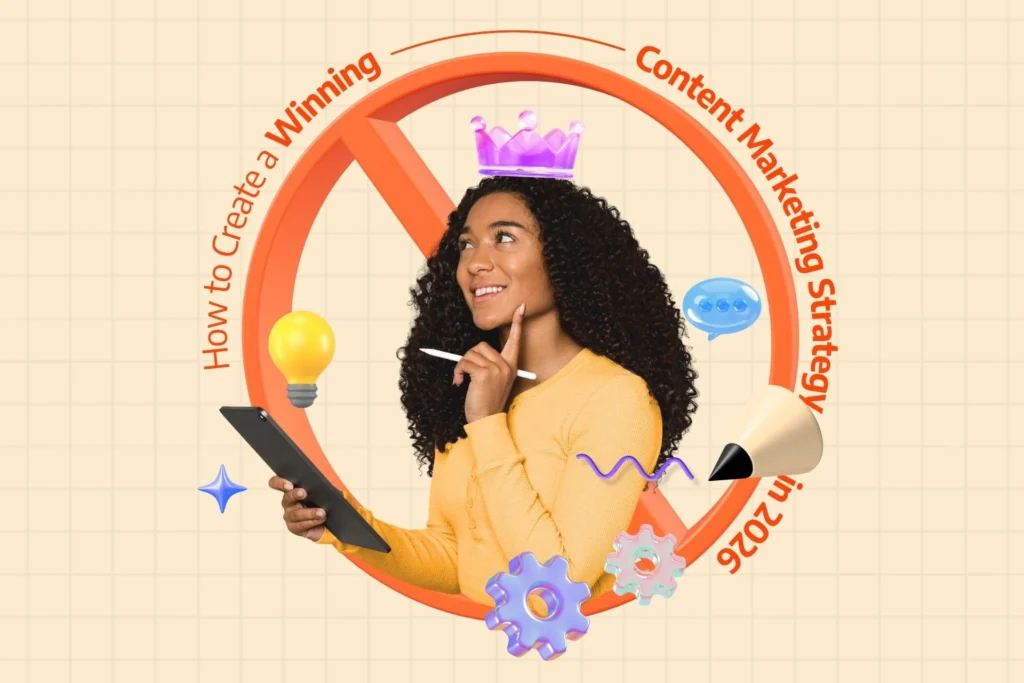 How to Create a Winning Content Marketing Strategy in 2026